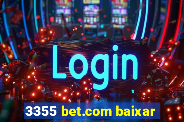 3355 bet.com baixar